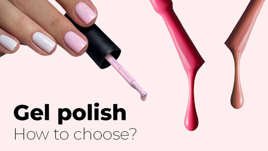 How to choose gel nail polish?